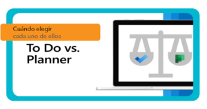 MS To Do y MS Planner: cuando elegir cada uno de ellos